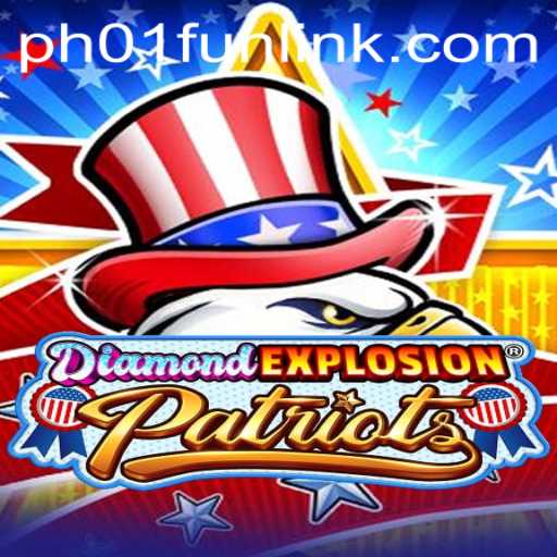 Discover the Thrills of DiamondExplosionPatriots Featuring the Exciting Keyword PH01.FUN